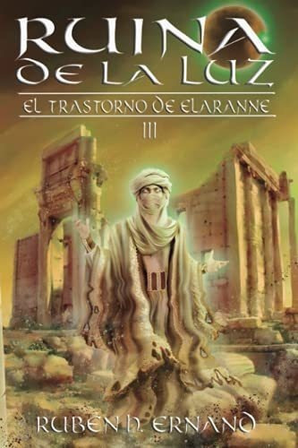 Ruina De La Luz (el Trastorno De Elaranne) - H...., De H. Ernand, Rubén. Editorial Independently Published En Español