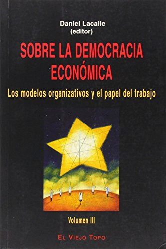Sobre La Democracia Economica: Los Modelos Organizativos Y E
