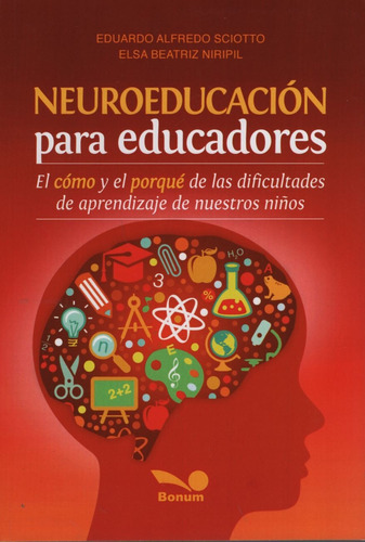 Neuroeducacion Para Educadores - El Como Y El Porque De Las