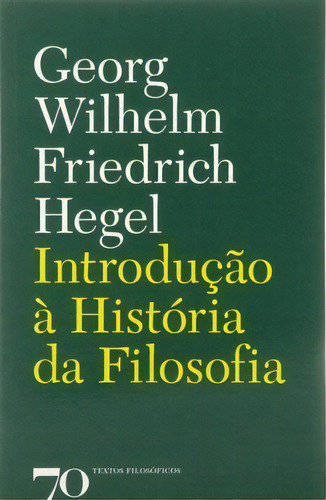 Introdução À História Da Filosofia, De Hegel Friedrich. Editora Edições 70 Em Português