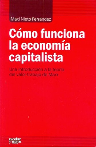 Como Funciona La Economia Capitalista - Maxi Nieto Fernandez