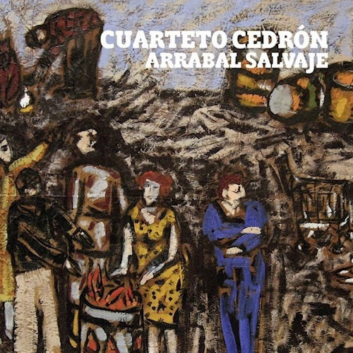 Arrabal Salvaje - Cuarteto Cedron (cd) 