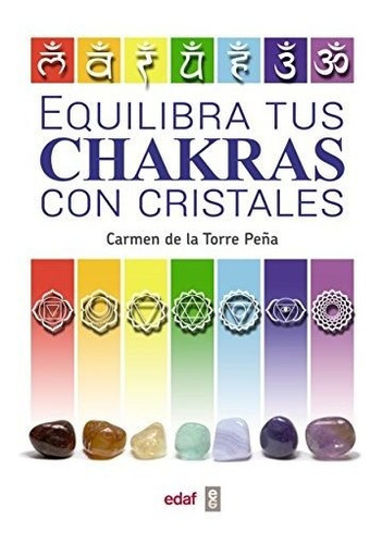 Equilibra Tus Chakras Con Cristales: Usos Y Ejercicios Para