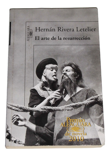 El Arte De La Resurreccion / Hernan Rivera Letelier