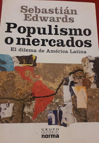 Populismo O Mercados: El Dilema De América Latina