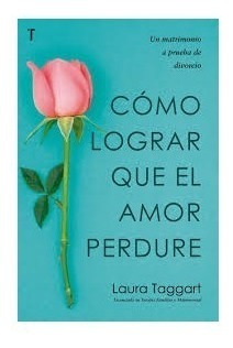 Cómo Lograr Que El Amor Perdure