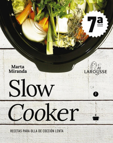 Libro: Slow Cooker. Miranda Arbizu, Marta. Larousse