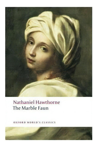 The Marble Faun, De Nathaniel Hawthorne. Editorial Oxford University Press, Tapa Blanda En Inglés