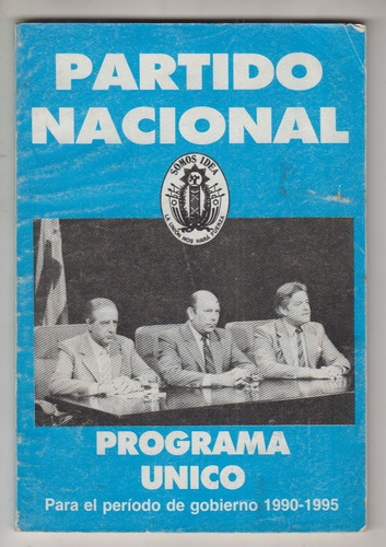 Partido Nacional Programa Unico Para Gobierno 1990 - 1995 