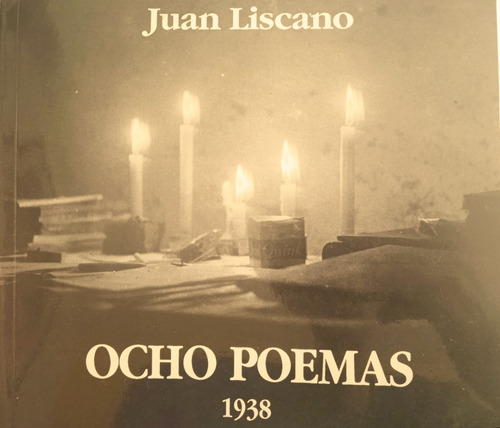 Ocho Poemas 1938 (poemario) / Juan Liscano