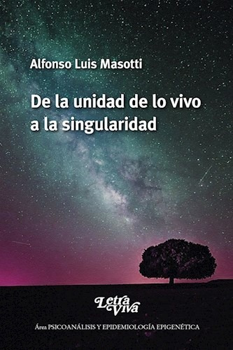 Libro De La Unidad De Lo Vivo A La Singularidad De Alfonso L