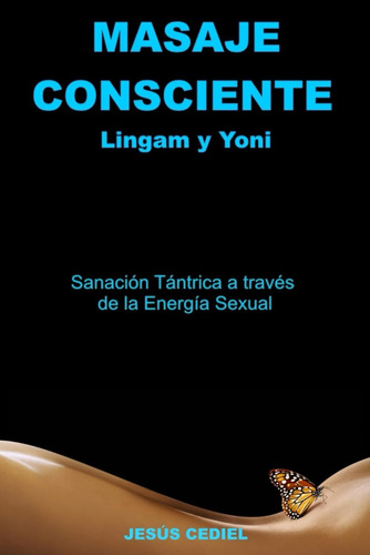 Libro: Masaje Consciente: Yoni Y Lingam: Sanación Tántrica A