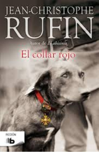 El Collar Rojo: El Collar Rojo, De Jean Christophe Rufin. Editorial Ediciones B, Tapa Blanda En Castellano