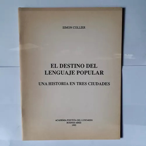 El Destino Del Lenguaje Popular Una Historia En Tres Ciudade