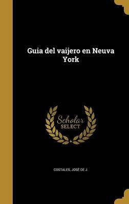 Libro Guia Del Vaijero En Neuva York - Jose De J Costales