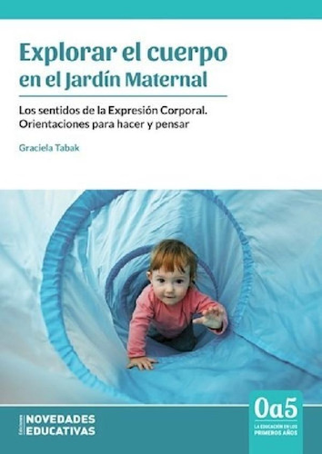 Libro - Explorar El Cuerpo En El Jardin Maternal (0 A 5 La 