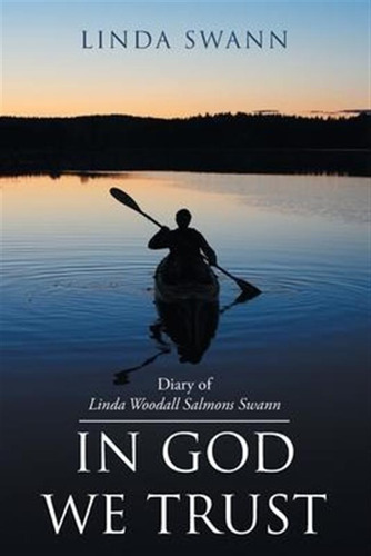 Libro Diary Of Linda Woodall Salmons Swann : In God We Tr...