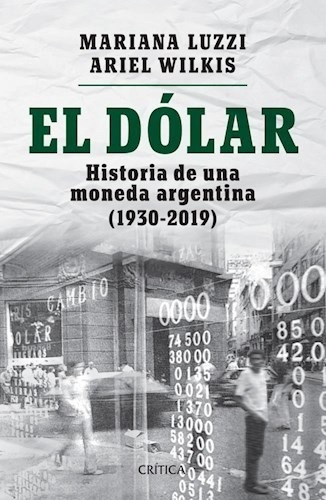 El Dolar - Mariana Luzzi / Ariel Wilkis - Libro Critica