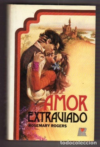 Amor Extraviado - Rosemary Rogers - Novela Romántica - 1984