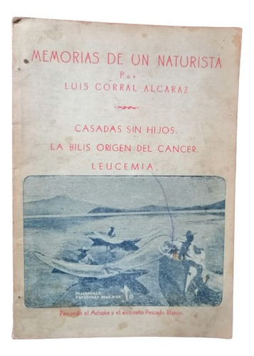 Libro Memorias De Un Naturista - Luis Corral Alcaraz 