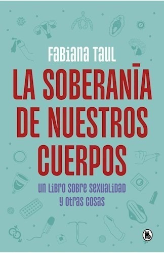 Soberania De Nuestros Cuerpos Un Libro Sobre Sexualidad Y O