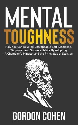 Libro Mental Toughness : How You Can Develop Unstoppable ...