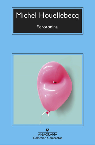 Serotonina - Michel Houellebecq - Anagrama