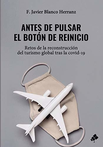 Antes De Pulsar El Boton De Reinicio Retos De La..., de Blanco Herranz, Sr. F. Jav. Editorial Independently Published en español