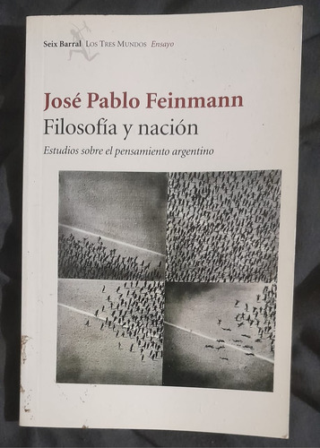 José Pablo Feinmann Filosofía Y Nación 