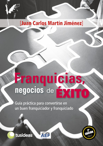 Franquicias, Negocios De Éxito - Juan Carlos Martín Jiménez