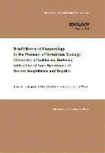 Brief History Of Herpetology In The Museum Of Vertebrate Zoology, University Of California, Berke..., De Javier A. Rodriguez-robles. Editorial University Of California Press, Tapa Blanda En Inglés