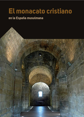 Libro El Monacato Cristiano En La Espaãa Musulmana - Var...
