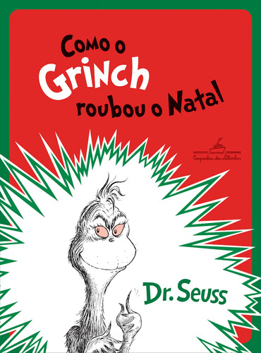 Como o Grinch roubou o Natal, de Dr. Theodor Seuss Geisel. Editora Schwarcz SA, capa mole em português, 2017