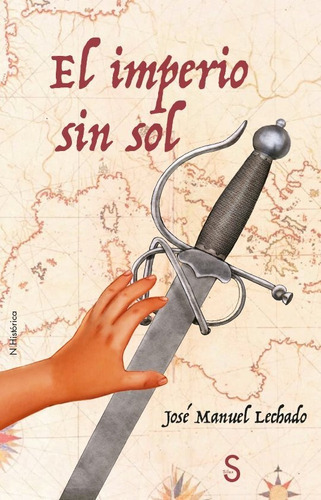 EL IMPERIO SIN SOL, de LECHADO, JOSE MANUEL. Editorial SÍLEX EDICIONES, S.L., tapa blanda en español
