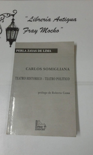 Carlos Somigliana- Teatro Histórico Y Político Zayas De Lima