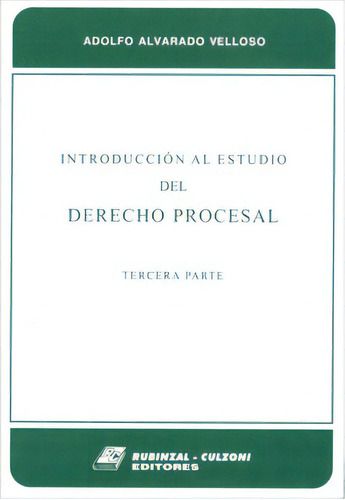 Introducción Al Estudio Del Derecho Procesal. Tercera Part, De Adolfo Alvarado Velloso. Serie 9507279331, Vol. 1. Editorial Intermilenio, Tapa Blanda, Edición 2008 En Español, 2008