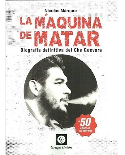 La Máquina De Matar - Nicolás Márquez