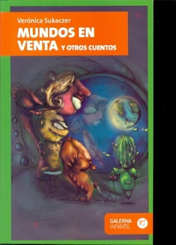 Mundos En Venta Y Otros Cuentos, De Verónica Sukaczer. Editorial Galerna, Tapa Blanda En Español, 2013