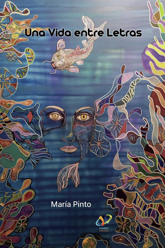 Una vida entre letras: No aplica, de Pinto , Maria.. Serie 1, vol. 1. Editorial Nimbo Ediciones, tapa pasta blanda, edición 1 en español, 2021