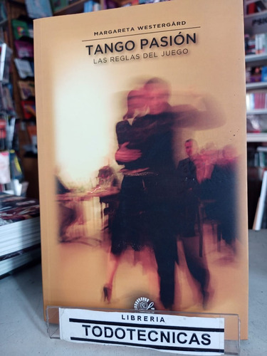 Tango Pasion : Las Reglas Del Juego - Westergard M. -lumiere