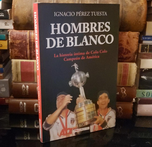Hombres De Blanco - Ignacio Pérez Tuesta