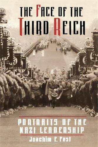 The Face Of The Third Reich : Portraits Of The Nazi Leadership, De Joachim E. Fest. Editorial Ingram Publisher Services Us, Tapa Blanda En Inglés