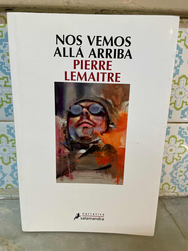 Libro Nos Vemos Alla Arriba De Pierre Lemaitre