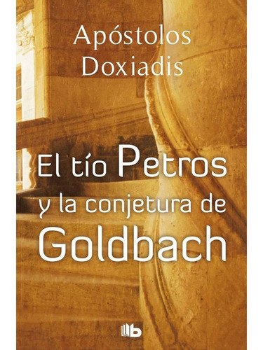 El Tío Petros Y La Conjetura De Goldbach Apostolos Doxiadis