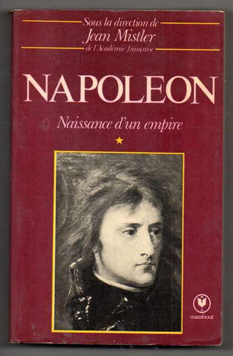 Napoleon -  Naissance Dún Empire - Jean Mistler - Antiguo