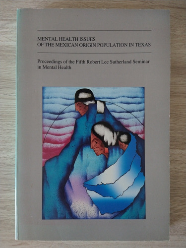 Mental Health Issues Of Mexican Origin Population In Texas
