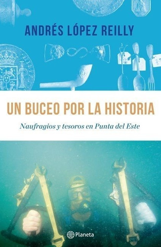 Andres Lopez Reilly - Buceo Por La Historia, Un