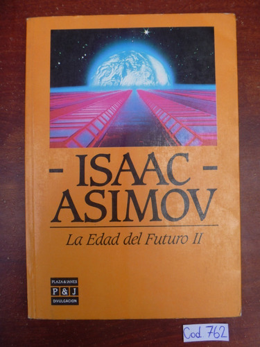 Isaac Asimov / La Edad Del Futuro 2