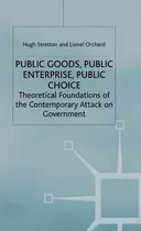 Comprar Public Goods, Public Enterprise, Public Choice - Lionel O...