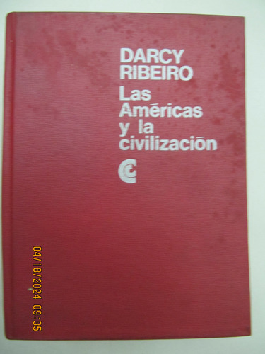 Las Americas Y La Civilizacio Darcy Ribeiro 1972